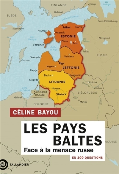 Les pays Baltes face à la menace russe en 100 questions | Bayou, Céline