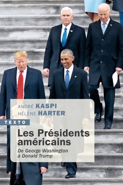 Les présidents américains : de George Washington à Donald Trump | Kaspi, André (Auteur) | Harter, Hélène (Auteur)