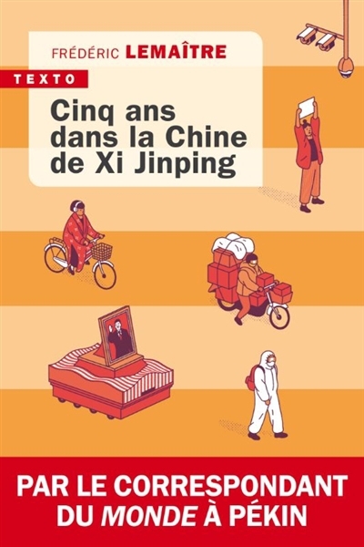 Cinq ans dans la Chine de Xi Jinping | Lemaître, Frédéric