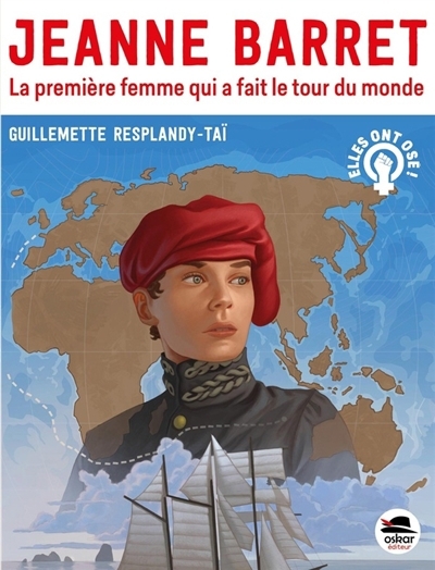 Jeanne Barret : la première femme qui a fait le tour du monde | Resplandy-Taï, Guillemette