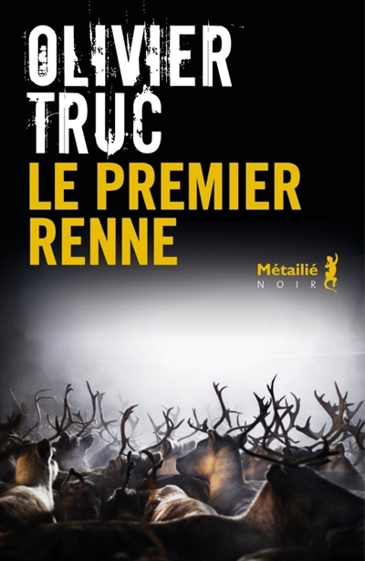 premier renne, Le | Truc, Olivier