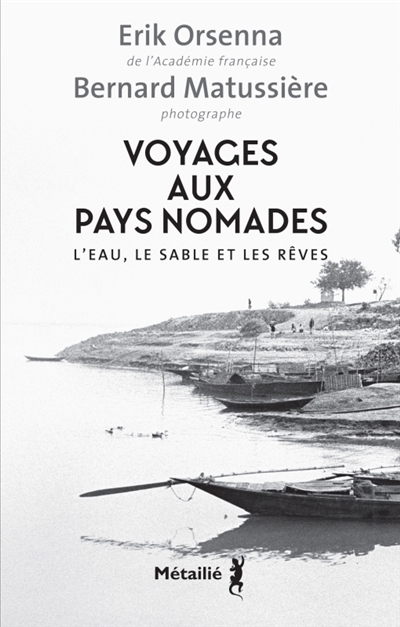 Voyages aux pays nomades : l'eau, le sable et les rêves | Orsenna, Erik (Auteur)