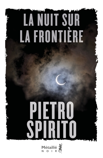 La nuit sur la frontière | Spirito, Pietro