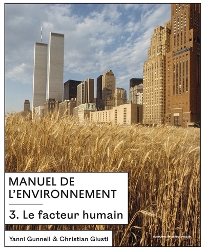 Manuel de l'environnement T.03 - Le facteur humain | Gunnell, Yanni | Giusti, Christian