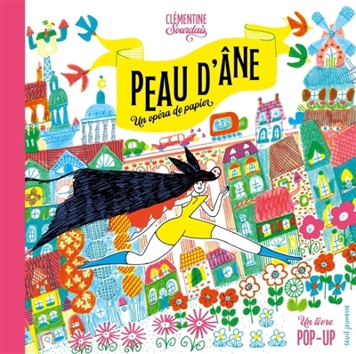 Peau d'âne : un opéra de papier : un livre pop-up | Sourdais, Clémentine