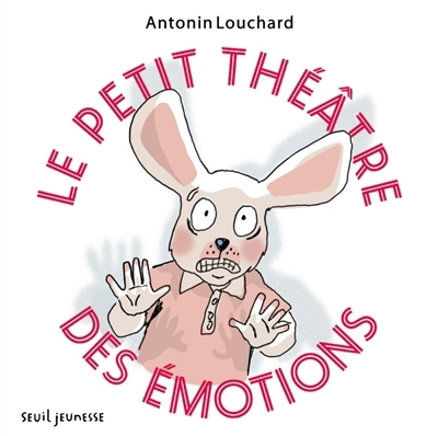 petit théâtre des émotions (Le) | Louchard, Antonin (Auteur)