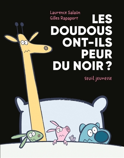 Doudous ont-ils peur du noir ? (Les) | Salaün, Laurence (Auteur) | Rapaport, Gilles (Illustrateur)