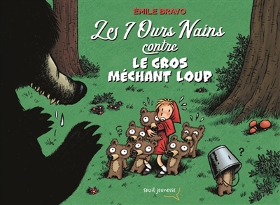 7 ours nains contre le gros méchant loup, Les | Bravo, Emile