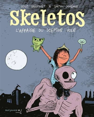 Skeletos : l'affaire du sceptre volé | Baronnet, Denis (Auteur) | Dorémus, Gaëtan (Illustrateur)