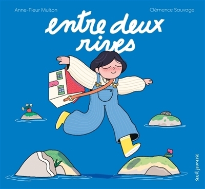 Entre deux rives | Multon, Anne-Fleur (Auteur) | Sauvage, Clémence (Illustrateur)