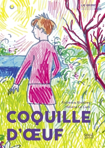 Coquille d'oeuf | Rivières, Florence (Auteur) | Le Cam, Hélène (Auteur)