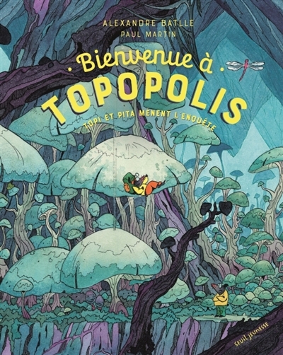 Bienvenue à Topopolis : Topi et Pita mènent l'enquête | Batlle, Alexandre (Auteur)