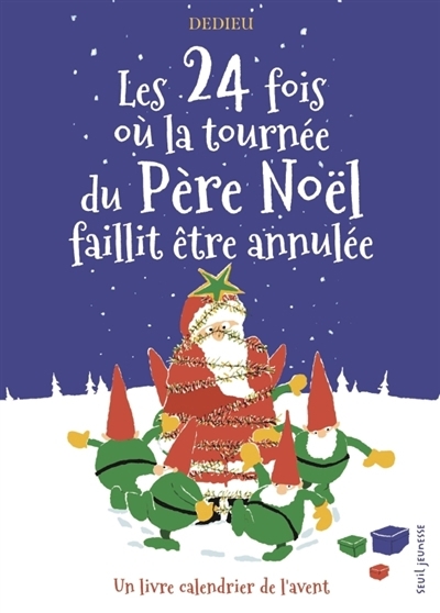 24 fois où la tournée du Père Noël faillit être annulée (Les) | Dedieu, Thierry