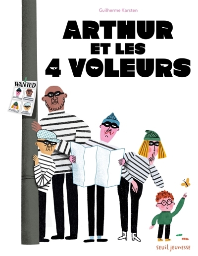 Arthur et les 4 voleurs | Karsten, Guilherme (Auteur)