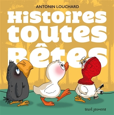 histoires toutes bêtes (Les) | Louchard, Antonin
