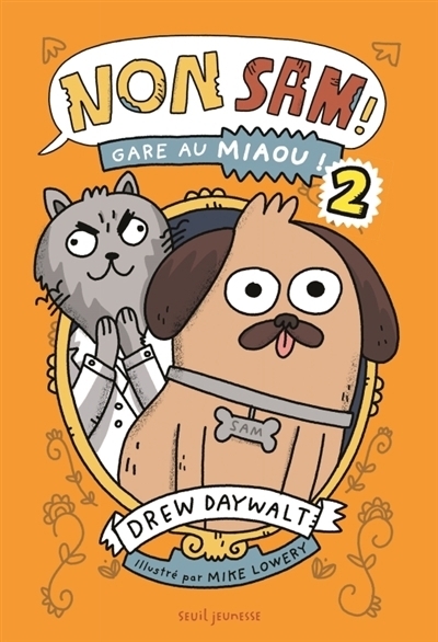 Non, Sam ! T.02 - Gare au miaou ! | Daywalt, Drew | Lowery, Mike