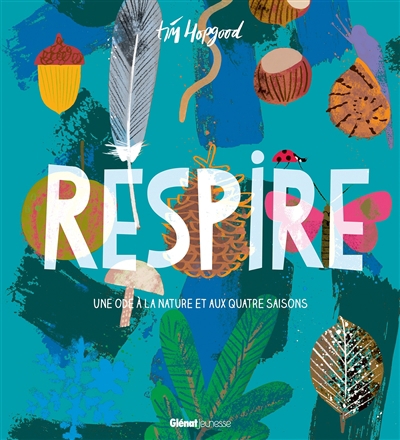 Respire : une ode à la nature et aux quatre saisons | Hopgood, Tim