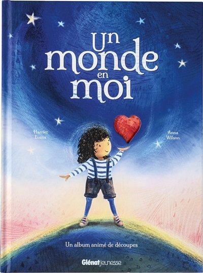 Un monde en moi | Evans, Harriet (Auteur) | Wilson, Anna (Illustrateur)