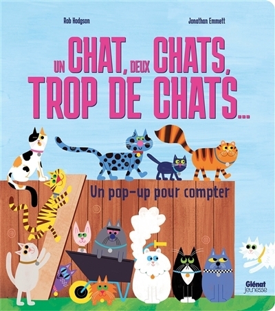 Un chat, deux chats, trop de chats... | Emmett, Jonathan (Auteur) | Hodgson, Rob (Illustrateur)