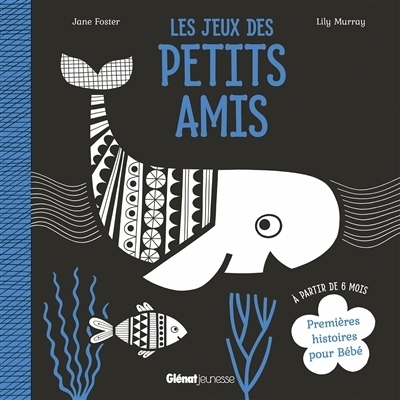 Les jeux des petits amis | Murray, Lily (Auteur) | Foster, Jane (Illustrateur)