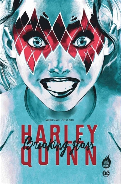 Harley Quinn : breaking glass | Tamaki, Mariko (Auteur) | Pugh, Steve (Illustrateur)
