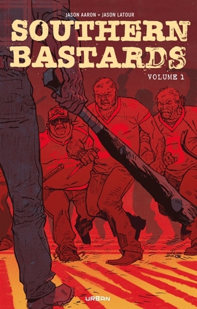 Southern bastards : intégrale T.01 | Aaron, Jason (Auteur) | Latour, Jason (Illustrateur)