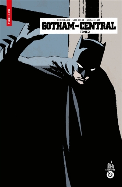 Gotham Central T.02 | Brubaker, Ed (Auteur) | Rucka, Greg (Auteur) | Lark, Michael (Illustrateur) | Scott, Greg (Illustrateur) | Hurtt, Brian (Illustrateur) | Gaudiano, Stefano (Illustrateur)