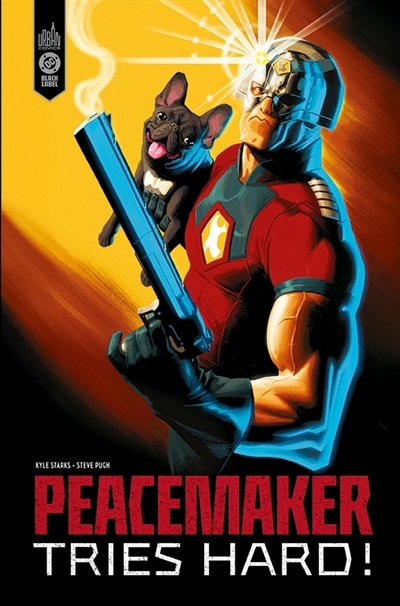 Peacemaker tries hard ! | Starks, Kyle (Auteur) | Pugh, Steve (Illustrateur)