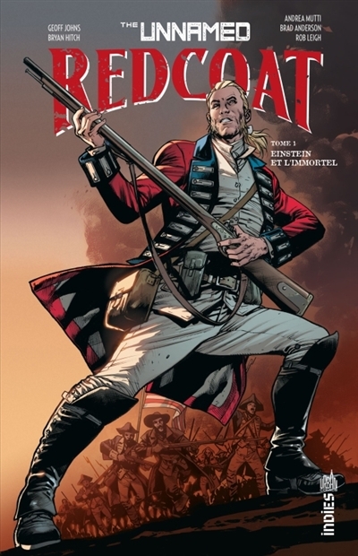 The unnamed : Redcoat T.01 - Einstein et l'immortel | Johns, Geoff (Auteur) | Hitch, Bryan (Illustrateur) | Mutti, Andrea (Illustrateur)