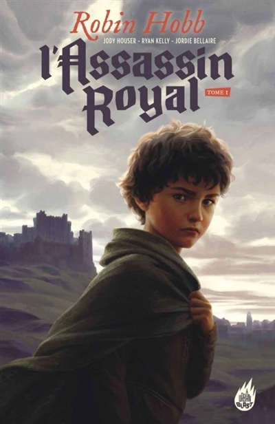 L'assassin royal T.01 | Houser, Jody (Auteur) | Hobb, Robin (Auteur) | Kelly, Ryan (Illustrateur)