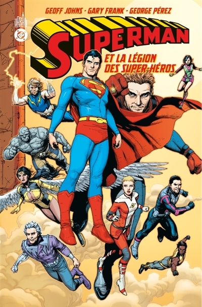 Superman et la Légion des super-héros | Johns, Geoff (Auteur) | Frank, Gary (Illustrateur) | Pérez, George (Illustrateur) | Prado, Joe (Illustrateur)