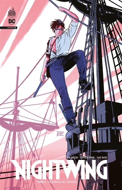 Nightwing Infinite T.06 - L'équipage des croisées | Taylor, Tom (Auteur) | Basri, Sami (Illustrateur) | Byrne, Stephen (Illustrateur) | Redondo, Bruno (Illustrateur)