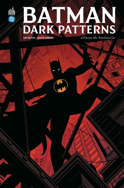 Batman dark patterns T.03 - Paréidolie | Watters, Dan (Auteur) | Sherman, Hayden (Illustrateur)