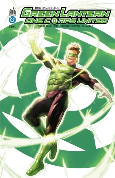 Green Lantern : one corps united T.01 - Insurrection | Adams, Jeremy (Auteur) | Johnson, Phillip Kennedy (Auteur) | Larroca, Salvador (Illustrateur) | Marion, V. Ken (Illustrateur) | Xermanico (Illustrateur)