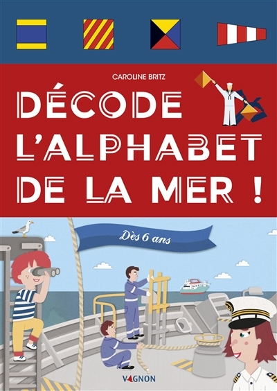 Décode l'alphabet de la mer ! | Britz, Caroline