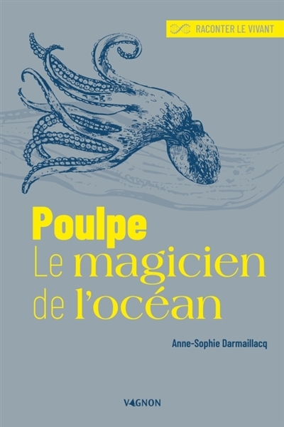 Poulpe, le magicien de l'océan | Darmaillacq, Anne-Sophie