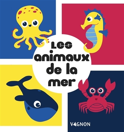 Les animaux de la mer : mes p'tites images | Dupont, Guillaume (Illustrateur)
