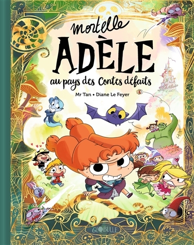 Mortelle Adèle - Au pays des contes défaits | Mr Tan