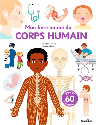 Mon livre animé du corps humain | Baumann, Anne-Sophie (Auteur) | Robidou, Vanessa (Illustrateur)