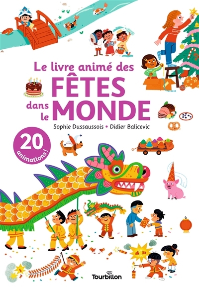 livre animé des fêtes dans le monde (Le) | Dussaussois, Sophie (Auteur) | Balicevic, Didier (Illustrateur)