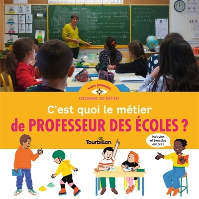 C'est quoi le métier de professeur des écoles ? | Duval, Stéphanie (Auteur) | Abolivier, Aurélie (Illustrateur)
