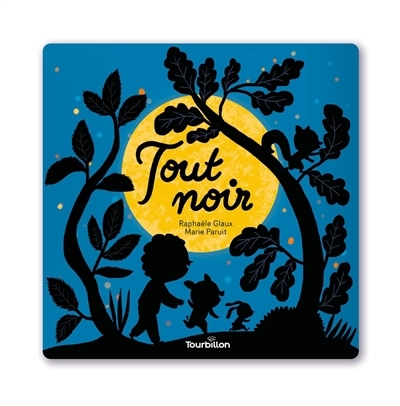 Tout noir | Glaux, Raphaële (Auteur) | Paruit, Marie (Illustrateur)