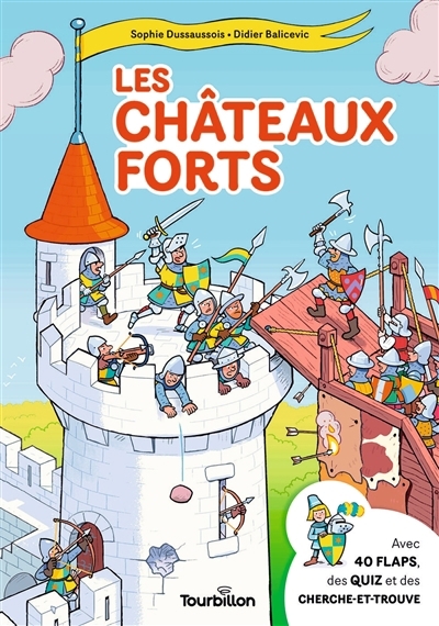 Les châteaux forts | Dussaussois, Sophie (Auteur) | Balicevic, Didier (Illustrateur)