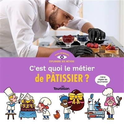 C'est quoi le métier de pâtissier ? | Duval, Stéphanie (Auteur) | Malingrëy, Matthias (Illustrateur)