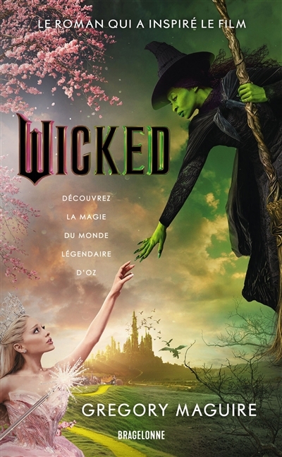 Wicked : la véritable histoire de la méchante sorcière de l'Ouest | Maguire, Gregory (Auteur)