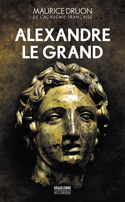 Alexandre le Grand | Druon, Maurice (Auteur)