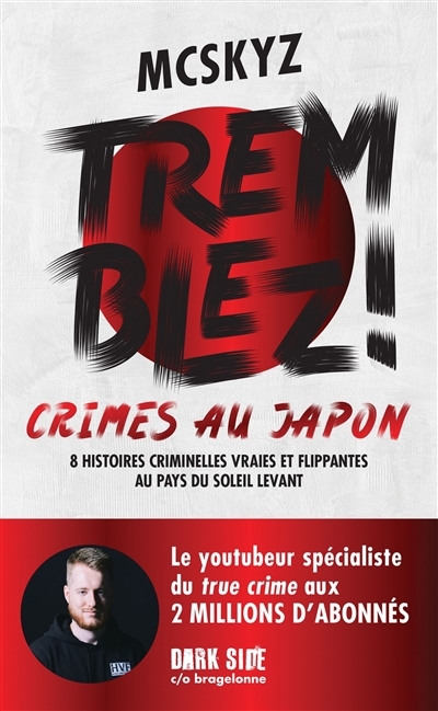 Tremblez ! : crimes au Japon : 8 histoires criminelles vraies et flippantes au pays du soleil levant | McSkyz (Auteur) | Giroud, Abigaël (Illustrateur)
