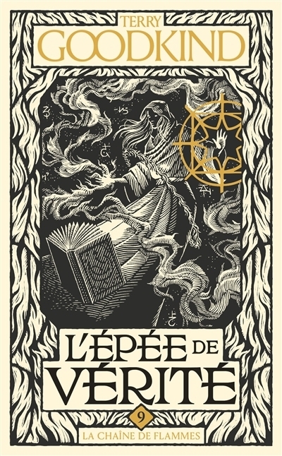 L'épée de vérité T.09 - chaîne de flammes (La) | Goodkind, Terry (Auteur)
