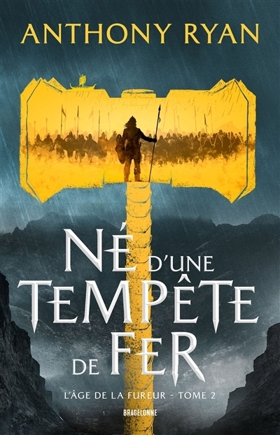 L'âge de la fureur T.02 - Né d'une tempête de fer | Ryan, Anthony