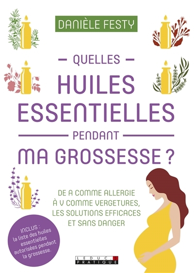 Quelles huiles essentielles pendant ma grossesse ? | Festy, Danièle